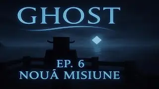 Ghost EP 6 – Noua Misiune