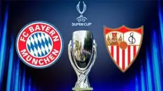 UEFA Super Cup Final 2020 - Bayern Munich VS Sevilla
