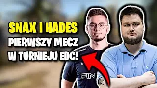 SNAX I HADES PIERWSZY MECZ W TURNIEJU EDC!