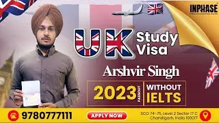 UK Study Visa Approved Without IELTS | Congratulations Arshvir | INPHASE