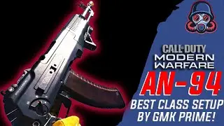 GMK Primeraider How to Make the #1 AN-94 CLASS SETUP in MODERN WARFARE...(BEST AN-94 CLASS SETUP)