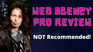 Web Agency Pro review - I WOULD NOT BUY IT - WATCH TO LEARN ABOUT BETTER & FREE ALTERNATIVES