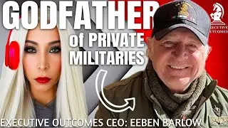 Executive Outcomes Founder & CEO on War, Intelligence, and his LEGACY | Eeben Barlow | Full Episode