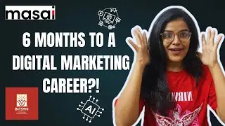 Digital Marketing Career in 6 Months - BITSoM x Masai Honest Course Review
