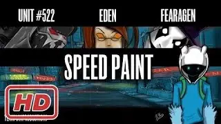 PLUS YEAHMAN! KICK ASS SPEEDPAINT - UNIT #522 - FEARAGEN - EDEN -