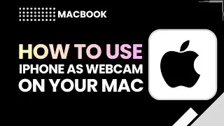 Как использовать iPhone в качестве веб-камеры для вашего Mac (полное руководство)