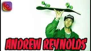 Andrew Reynolds Instagram Compilation - 2018 Edit