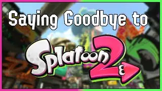 Saying Goodbye To Splatoon 2...