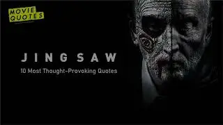The Ten Most Thought-Provoking Quotes from Jigsaw