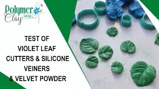 Test of violet leaf cutters & silicone veiners & velvet powder