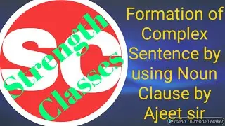 Formation of Complex Sentence by using Noun Clause
