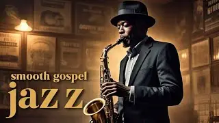 ＣＨＲＩＳＴＩＡＮ　ＪＡＺＺ // Instrumental Jazz ~ Gospel Jazz ~ Worship Music