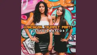 KANCINGAN TRUMPET PARTY