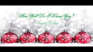 How well Do I know You?| SimplyLolink