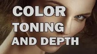 HIGH END RETOUCHING WALKTHROUGH COLOR TONING AND DEPTH