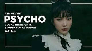 RED VELVET (레드벨벳) - PSYCHO: Vocal Highlights || Studio Vocal Range G3~G5