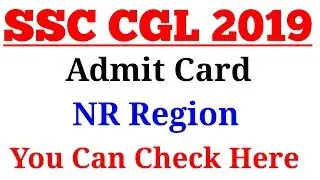 SSC CGL 2019 Tier-1 Admit Card Out | SSC CGL 2019 NR Region Admit Card & Application Status Out