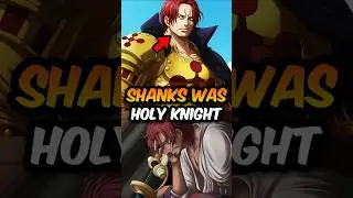 Shanks Was A Former Holy Knight - One Piece 1167 Spoilers