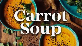 Velvety Carrot and Ginger Soup | Easy Vegan Soup Recipe