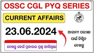 OSSC CGL Current Affairs || Previous Year Questions || 23 June 2024 || Current Events || OSSC CGL