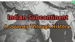 Indian Subcontinent: A Journey Through History
