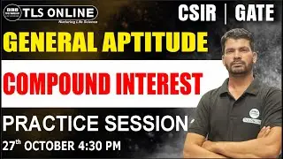 GENERAL APTITUDE | CSIR | GATE | COMPOUND INTEREST | Practice session | Sanjay Singh