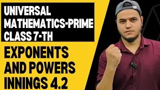 Innings 4.2 Exponents and Powers Chapter 4 || Universal Mathematics-Prime ||  || Class 7 Maths ||