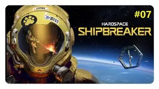 Hardspace: Shipbreaker #07 - Cooles Schiff