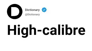 High-calibre Meaning In English