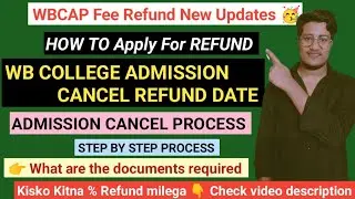 Wbcap Fee Refund New Updates Out 🥳 | college admission cancel Refund | Refund Date | Cancel Process