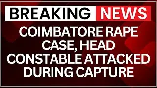 Coimbatore Rape Case: Police Open Fire, Accused Shot | Head Constable Attacked During Capture