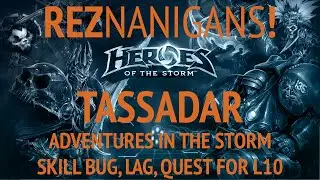 REZnanigans Adventures in the Storm: Levelling Tassadar