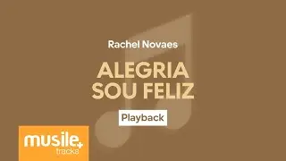 Rachel Novaes - Alegria / Sou Feliz com Jesus | Playback com Letra
