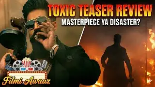 TOXIC Teaser REVIEW: Masterpiece या Disaster? 🤯 Yash is BACK! 🔥