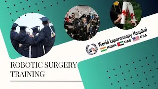 Excellence in Robotic Surgery Training | World Laparoscopy Hospital | International Testimonials