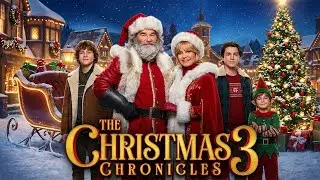 The Christmas Chronicles 3 Movie | Kurt Russell | Judah Lewis | Darby Camp | Review And Fact