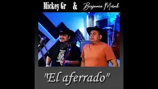 El Aferrado- Mickey Gr & Benjam&iacute;n Merak (Video oficial)