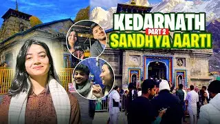 KEDARNATH PART 2❤️ | Sandhya Aarti Experience | Unforgettable Evening at Baba Kedarnath🕉️✨