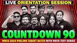 Orientation Session Of Countdown 90 : WBCS 2024 Prelims Target Batch with Mock Test Series