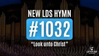 New LDS Hymn 1032 - 