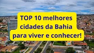 TOP 10 melhores cidades da Bahia para viver e conhecer!