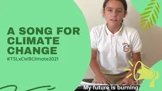 'A Song for Climate Change' #TSLxCWBClimate2021 Finalist No.1