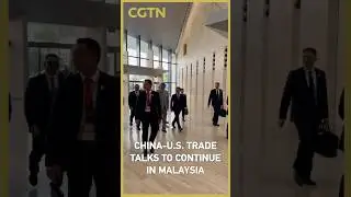 China-U.S. trade talks to continue in Malaysia