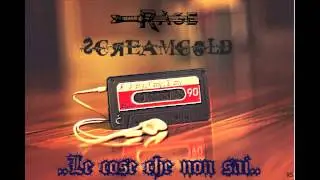 Rage&Screamcold - Le cose che non sai