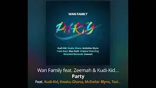 Party.Feat.Kudi-Kid,Kwaku Ghana,McDollar Blynx,Toxik Ranks,Wan Dotti,Original Vital King,Streetkid..