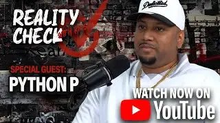 Reality Check W/ Rios : Python P -