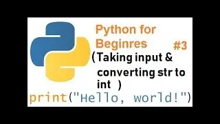 #3 (Python for Beginners) Taking input and converting str to int