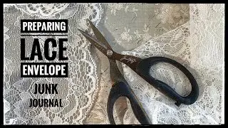 Preparing - Lace Envelope - Junk Journal