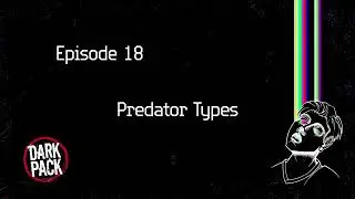 EP 18 - Predator Types