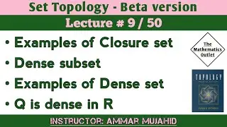 Closure set examples | Dense subset | Q is dense in R | Lecture 9 || Set Topology